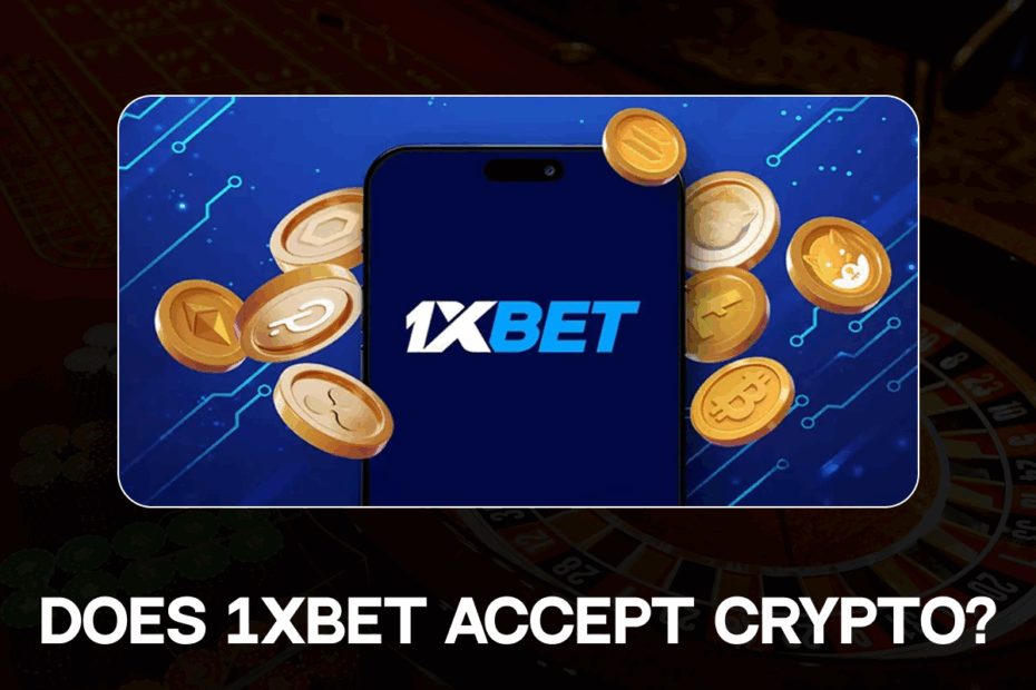 Does 1Xbet accept crypto?