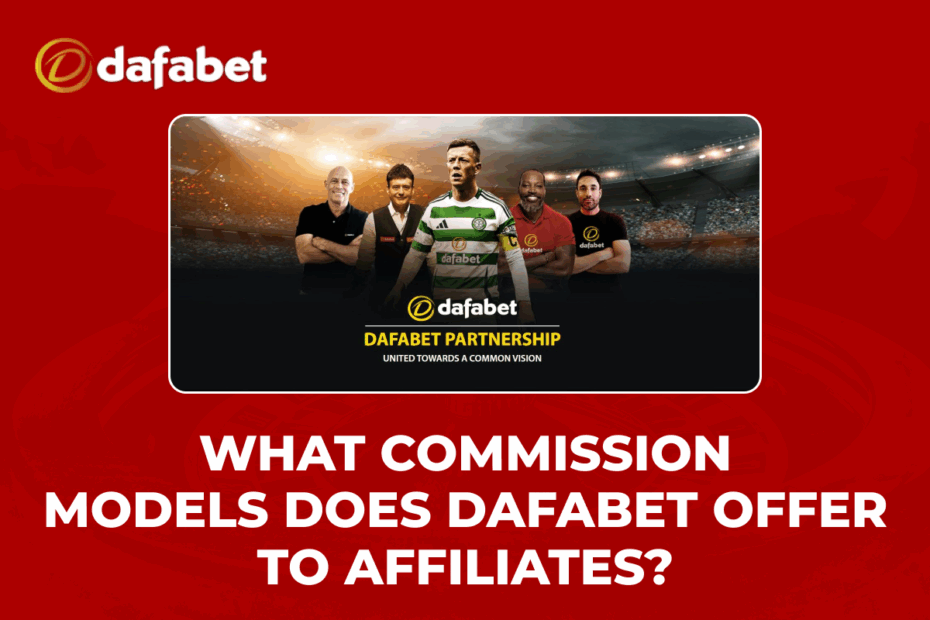 What types of commission models offered by Dafabet (CPA, RevShare, Hybrid)?