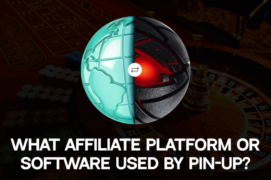 What affiliate platform or software used by Pin-up?