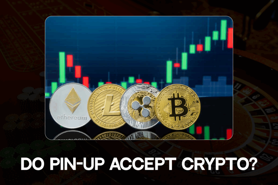 Do Pin-up accept crypto?